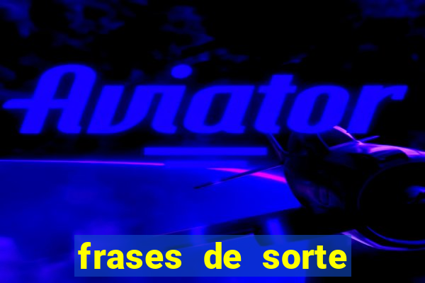 frases de sorte para status